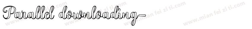 Parallel downloading字体转换